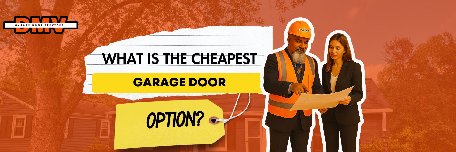 What is the Cheapest Garage Door Option?