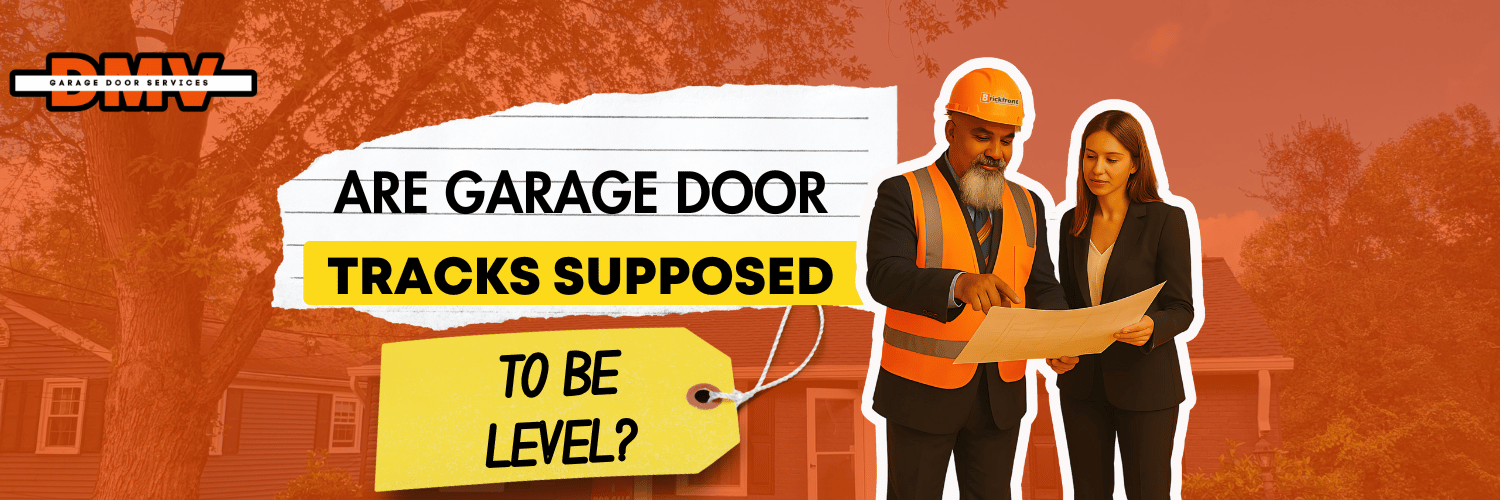 Are Garage Door Tracks Supposed To Be Level?