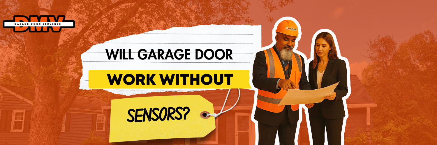 Will Garage Door Work Without Sensors?